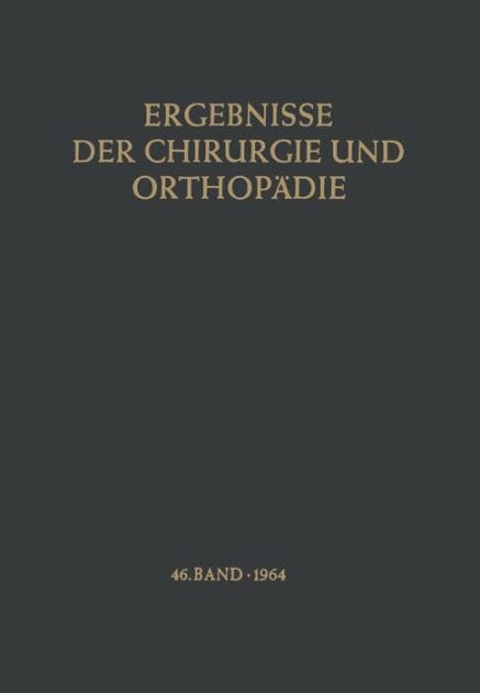 Ergebnisse der Chirurgie und Orthopï¿½die