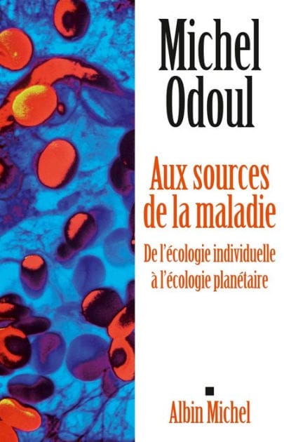 Aux sources de la maladie: De l'écologie individuelle à l'écologie planétaire