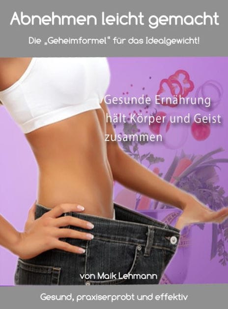 Abnehmen leicht gemacht - Die "Geheimformel" für das Idealgewicht