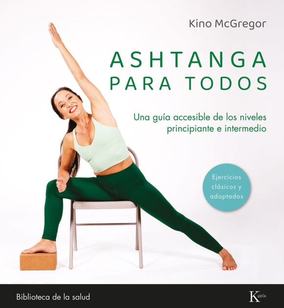 Ashtanga para todos / Ashtanga for Everyone: Una guía accesible de los niveles principiante e intermedio / An accessible guide for beginners and intermediate levels