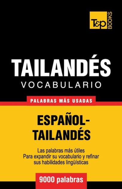 Vocabulario Espaï¿½ol-Tailandï¿½s - 9000 palabras mï¿½s usadas