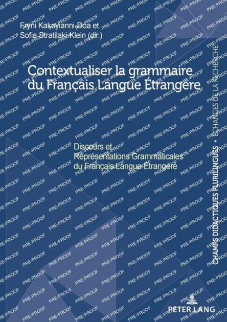 Contextualiser La Grammaire Du Franï¿½ais Langue ï¿½trangï¿½re: Discours Et Reprï¿½sentations Grammaticales Du Franï¿½ais Langue ï¿½trangï¿½re