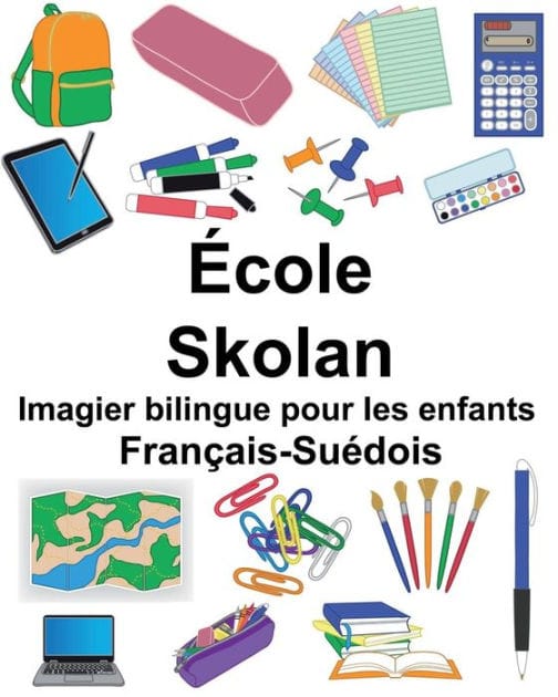 Franï¿½ais-Suï¿½dois ï¿½cole/Skolan Imagier bilingue pour les enfants