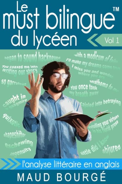 Le must bilingueT du lycéen - Vol. 1 - L'analyse littéraire en anglais