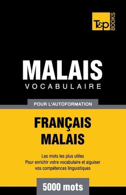 Vocabulaire franï¿½ais-malais pour l'autoformation. 5000 mots