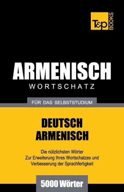 Armenischer Wortschatz fï¿½r das Selbststudium - 5000 Wï¿½rter