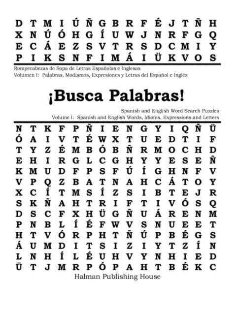 Busca Palabras! Rompecabezas de Sopa de Letras Volumen I: Palabras, Modismos, Expresiones y Letras del Español e Inglés: Busca Palabras! Spanish and English Word Search Puzzles Volume I: Spanish and English Words, Idioms, Expressions and Letters