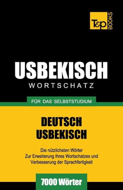 Usbekischer Wortschatz fï¿½r das Selbststudium - 7000 Wï¿½rter