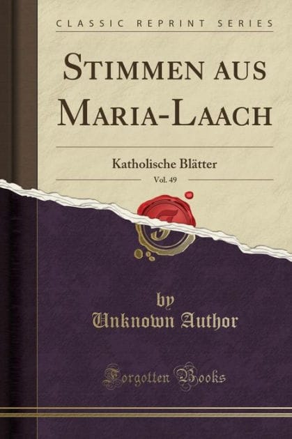 Stimmen aus Maria-Laach, Vol. 49: Katholische Blätter (Classic Reprint)
