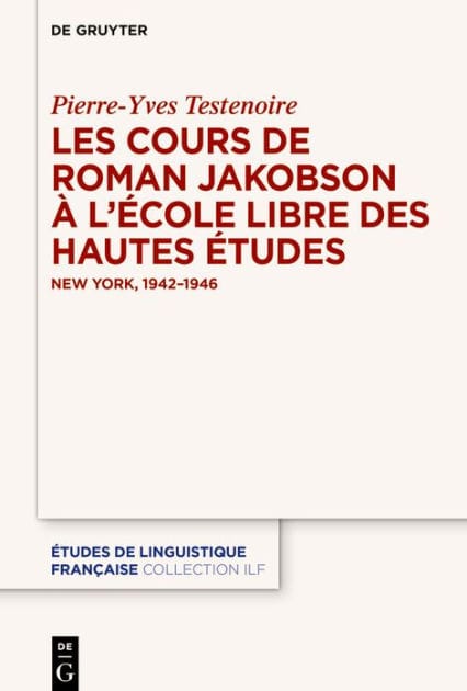 Les cours de Roman Jakobson à l'École Libre des Hautes Études: New York, 1942-1946