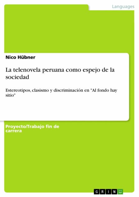 La telenovela peruana como espejo de la sociedad: Estereotipos, clasismo y discriminación en 'Al fondo hay sitio'