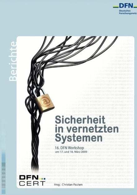 Sicherheit in vernetzten Systemen: 16. DFN Workshop