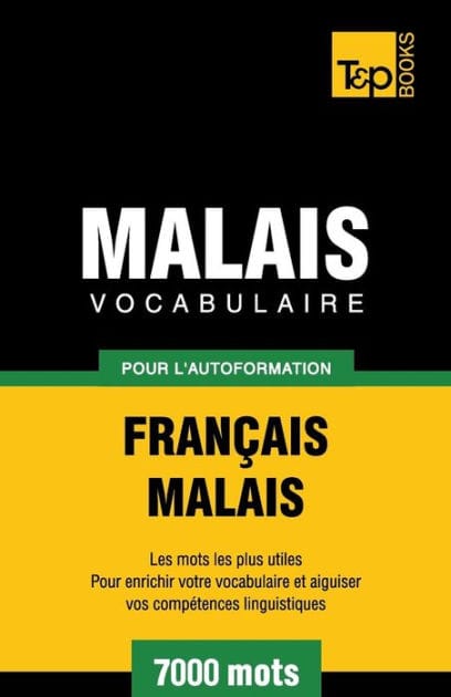 Vocabulaire franï¿½ais-malais pour l'autoformation. 7000 mots