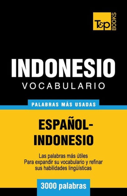 Vocabulario espaï¿½ol-indonesio - 3000 palabras mï¿½s usadas