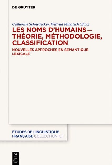 Les noms d'humains - théorie, méthodologie, classification: Nouvelles approches en sémantique lexicale