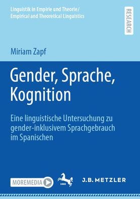 Gender, Sprache, Kognition: Eine linguistische Untersuchung zu gender-inklusivem Sprachgebrauch im Spanischen