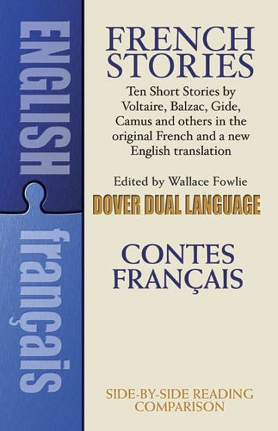 French Stories/Contes Francais: A Dual-Language Book:Ten short stories by Voltaire, Balzac, Gilde, Camus and others in the original French and a new English translation