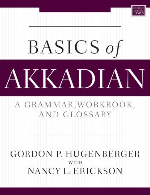 Basics of Akkadian: A Grammar, Workbook, and Glossary