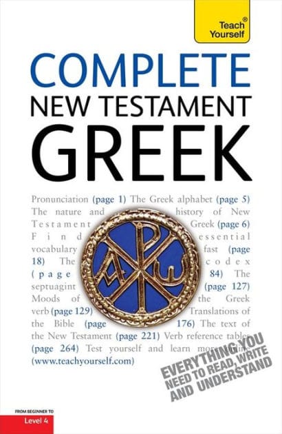 Complete New Testament Greek: Learn to read, write and understand New Testament Greek with Teach Yourself