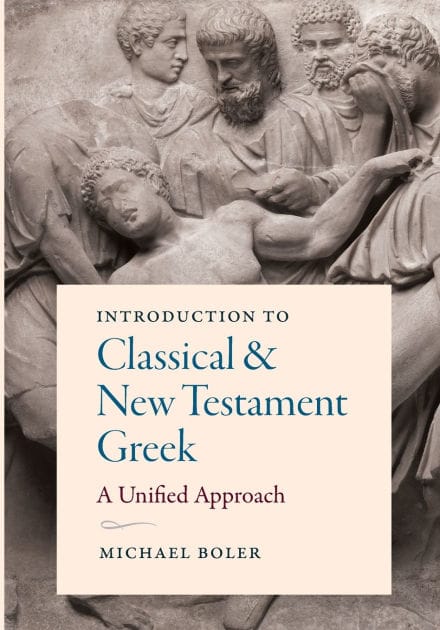 Introduction to Classical and New Testament Greek: A Unified Approach