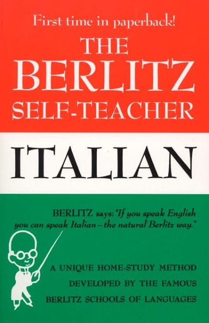 The Berlitz Self-Teacher -- Italian: A Unique Home-Study Method Developed by the Famous Berlitz Schools of Language