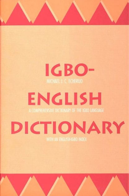 Igbo-English Dictionary: A Comprehensive Dictionary of the Igbo Language, with an English-Igbo Index