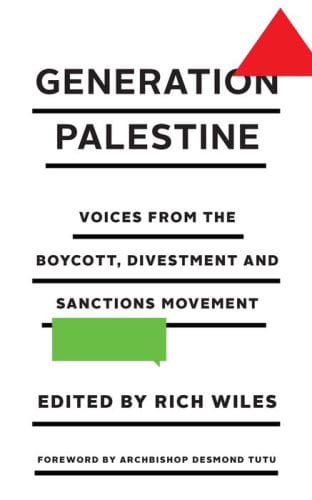 Generation Palestine: Voices from the Boycott, Divestment and Sanctions Movement: Voices from the Boycott, Divestment and Sanctions Movement