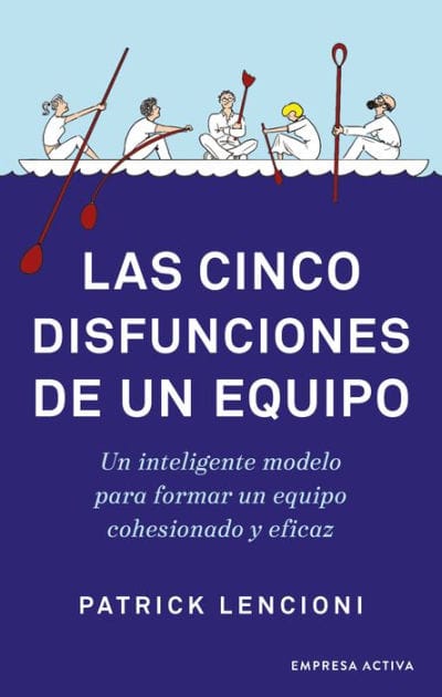 Cinco disfunciones de un equipo, Las