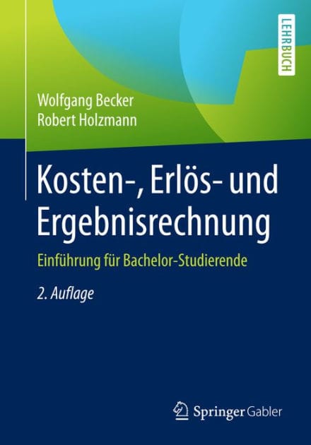 Kosten-, Erl�s- und Ergebnisrechnung: Einf�hrung f�r Bachelor-Studierende