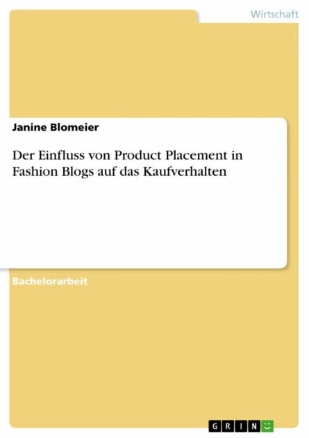 Der Einfluss von Product Placement in Fashion Blogs auf das Kaufverhalten