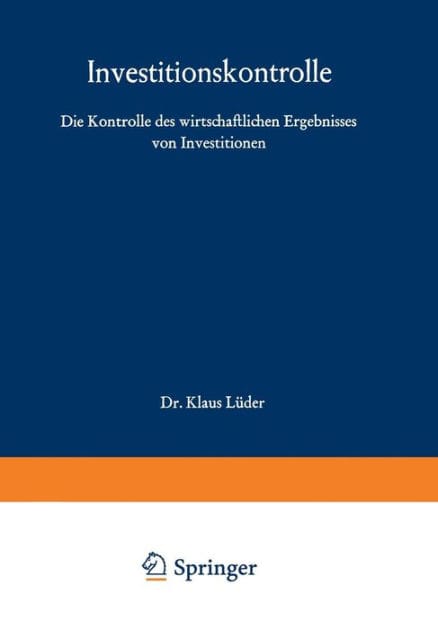 Investitionskontrolle: Die Kontrolle des wirtschaftlichen Ergebnisses von Investitionen