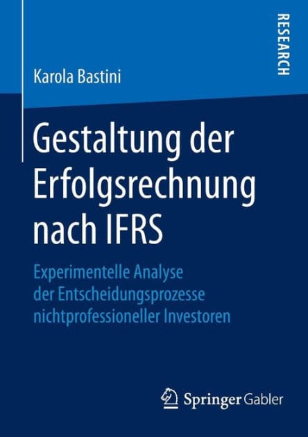Gestaltung der Erfolgsrechnung nach IFRS: Experimentelle Analyse der Entscheidungsprozesse nichtprofessioneller Investoren