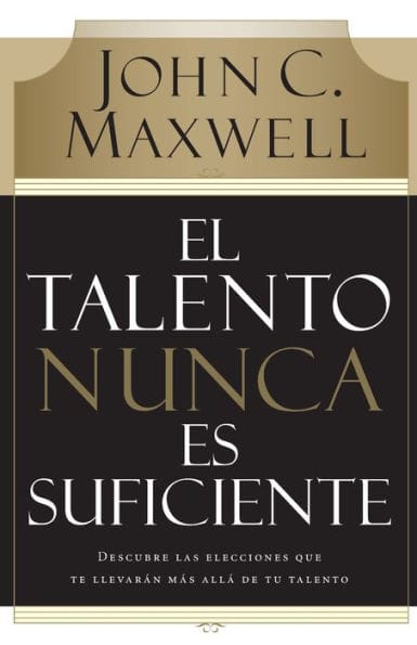 El talento nunca es suficiente: Descubre las elecciones que te llevarán más allá de tu talento