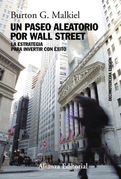 Un paseo aleatorio por Wall Street: La estrategia para invertir con éxito (Decimotercera edición)