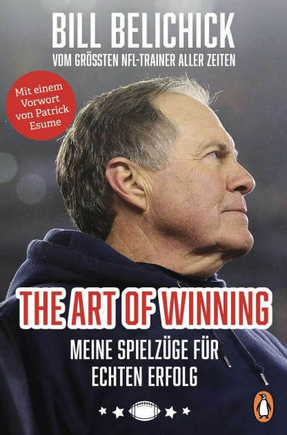 The Art of Winning: Meine Spielzüge für echten Erfolg - Vom größten NFL-Trainer aller Zeiten Mit einem Vorwort von Patrick Esume