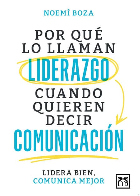 Por qué lo llaman liderazgo cuando quieren decir comunicación