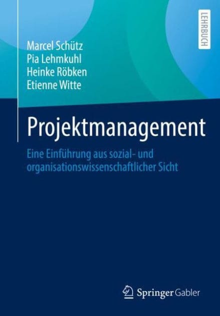 Projektmanagement: Eine Einf�hrung aus sozial- und organisationswissenschaftlicher Sicht