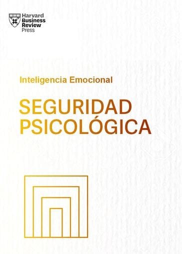 Seguridad Psicol gica (Psychological Safety Spanish Edition)