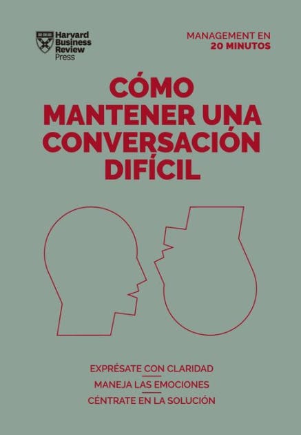 C mo mantener una conversaci n dif cil (Difficult Conversations Spanish Edition)