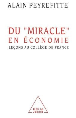 Economic "Miracle" / Du miracle" en �conomie": Le�ons au Coll�ge de France