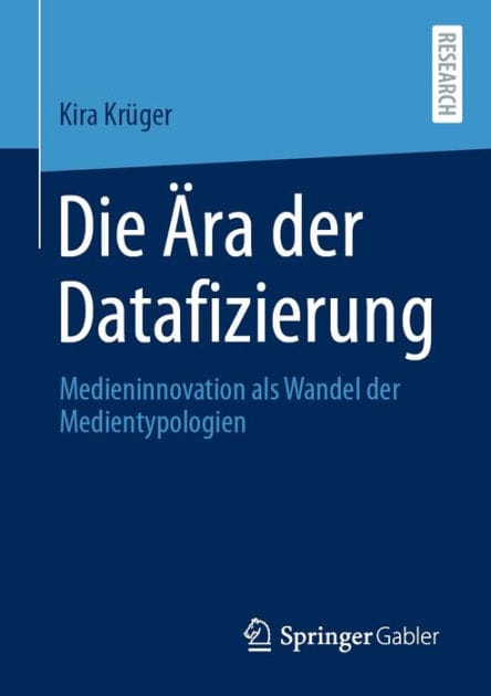 Die �ra der Datafizierung: Medieninnovation als Wandel der Medientypologien