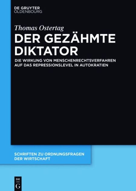 Der gezähmte Diktator: Die Wirkung von Menschenrechtsverfahren auf das Repressionslevel in Autokratien