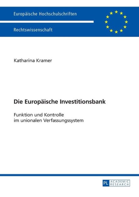 Die Europaeische Investitionsbank: Funktion und Kontrolle im unionalen Verfassungssystem