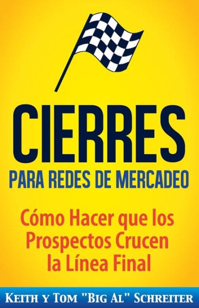 Cierres para Redes de Mercadeo: C�mo Hacer que los Prospectos Crucen la L�nea Final