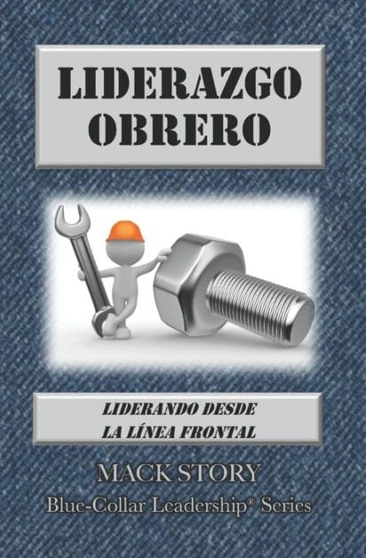 Liderazgo Obrero: Liderando desde la L�nea Frontal