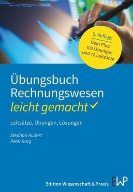 Ubungsbuch Rechnungswesen - leicht gemacht: Leitsatze, Ubungen, Losungen