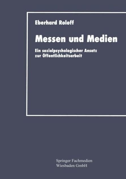Messen und Medien: Ein sozialpsychologischer Ansatz zur Öffentlichkeitsarbeit