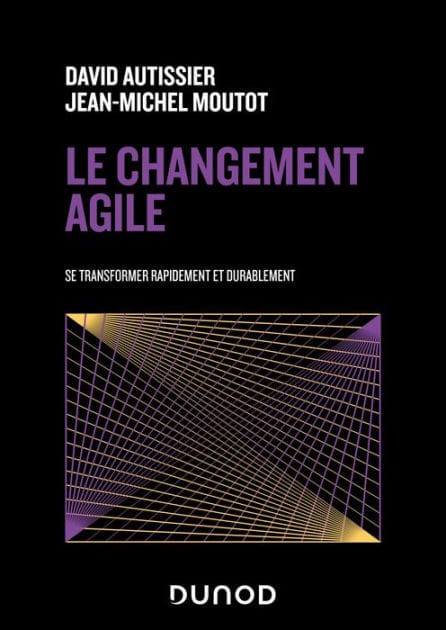 Le changement agile: Se transformer rapidement et de manière durable