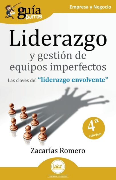 Gu�aBurros: Liderazgo y gesti�n de equipos imperfectos: Las claves del liderazgo envolvente