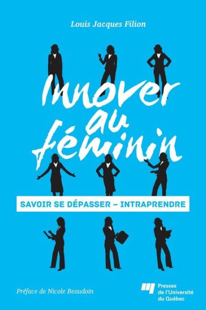 Innover au féminin: Savoir se dépasser - Intraprendre